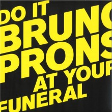 Bruno Pronsato - Do It At Your Funeral (Perlon)