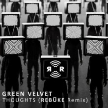 Green Velvet - Thoughts (Rebūke Remix) (Relief)