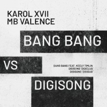 Karol XVII & MB Valence - Bang Bang vs Digisong EP (Get Physical)