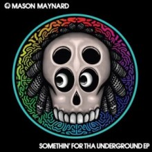 Mason Maynard - Somethin’ For Tha Underground EP (Hot Creations)