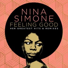 Nina Simone - Feeling Good: Her Greatest Hits and Remixes (Verve)