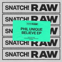Phil Unique - Believe EP (Snatch!)