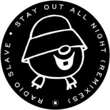  Radio Slave - Stay Out All Night (Remixes) (Rekids)