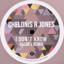 Chelonis R. Jones - I Don’t Know (Oscar L Remix) (Get Physical Music)
