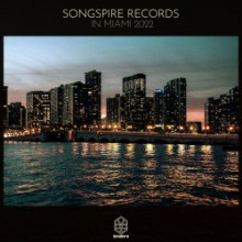 VA - Songspire Records In Miami 2022 (Songspire)