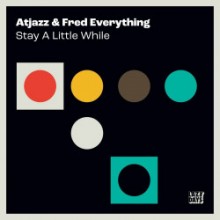Atjazz & Fred Everything - Stay A Little While (Lazy Days Music)