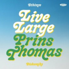 Ethimm - Live Large (Prins Thomas Diskomiks) (No Sense Necessary)