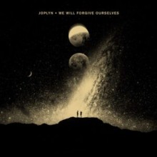 Joplyn - We Will Forgive Ourselves (Crosstown Rebels)