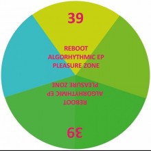 Reboot - Algorhythmic EP (Pleasure Zone)