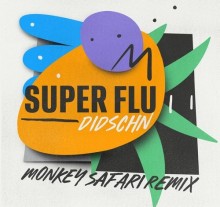 Super Flu - Didschn (Monkey Safari Remix) (Get Physical Music)