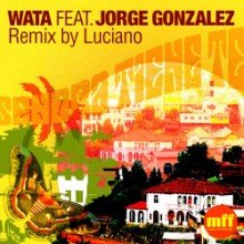 Wata & Jorge Gonzalez & Luciano - Senora Tiene Te (Music For Freaks)