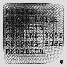 00-Hexjaz - Brain Noise - Morning Mood Records - MMOOD194 - 2022 - WEB