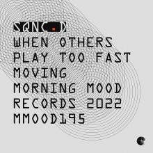 00-Sqnc.d - When Others Play Too Fast - Morning Mood Records - MMOOD195 - 2022 - WEB