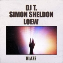 DJ T., Simon Sheldon, Loew - Blaze (Get Physical Music)