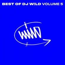 DJ W!ld - BEST OF DJ W​!​LD, Vol. 5 (The W Label)