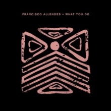Francisco Allendes - What To Do (Crosstown Rebels)