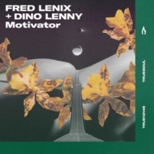 Fred Lenix, Dino Lenny - Motivator (Truesoul)