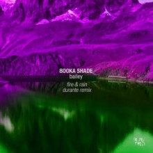 Booka Shade & Bailey - Fire & Rain (Durante Remix) (Blaufield Music)