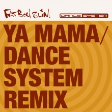 Fatboy Slim - Ya Mama (Dance System Remix) (Skint)