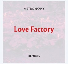 Metronomy - Love Factory (Remixes) (Because Music)