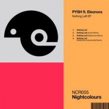 Pysh feat. Eleonora - Nothing Left EP (Nightcolours)