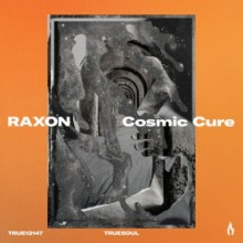 Raxon - Cosmic Cure (Truesoul)