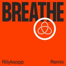 Röyksopp & Astrid S - Breathe (Röyksopp Remix) (Dog Triumph)
