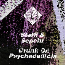 Steffi & Sepehr - Drunk On Psychedeli(c)a (Klakson)