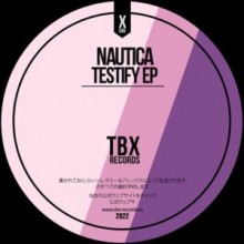 Nautica - Testify EP (TBX)
