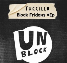 Tuccillo - Block Fridays EP (Unblock)