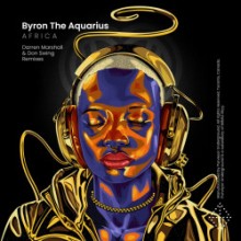 Byron The Aquarius - A F R I C A (Purveyor Underground)