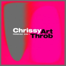 Chrissy - Art Throb EP (Permanent Vacation)