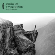 EarthLife, Eleonora - I Wonder Why (Poesie Musik)
