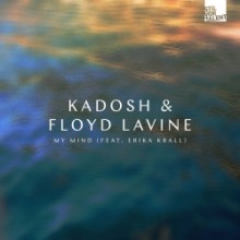 Kadosh (IL), Floyd Lavine, Erika Krall - My Mind (Stil vor Talent)