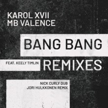 Karol XVII & MB Valence - Bang Bang (Remixes) (Get Physical Music)
