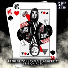 Reinier Zonneveld, Angerfist - Fist On Acid (Filth on Acid)