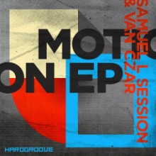 Samuel L Session & Van Czar - Motion EP (Hardgroove)