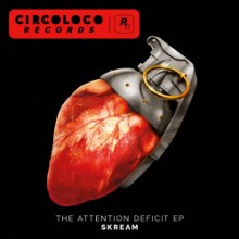 Skream - The Attention Deficit EP (CircoLoco)