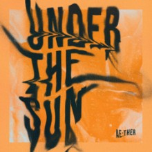Aether - Under the Sun EP (Siamese)