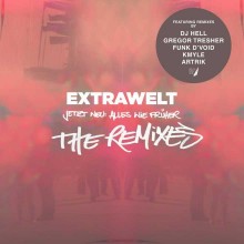 Extrawelt - Jetzt Neu / Alles Wie Früher - The Remixes (Break New Soil)