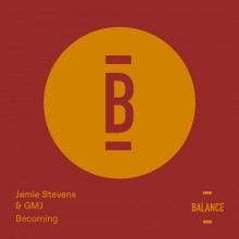 Jamie Stevens, GMJ - Becoming (Balance Music)