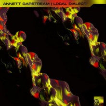 Local Dialect & Annett Gapstream - Annett Gapstream / Local Dialect ( Stil vor Talent)