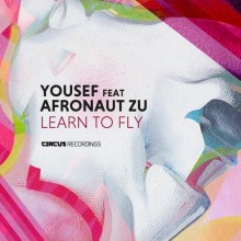 Yousef, Afronaut Zu - Learn To Fly [CIRCUS164]