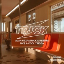 Alan Fitzpatrick & Rebuke - Nice & Cool Trigga (Trick)