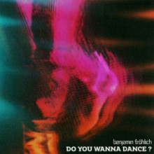 Benjamin Fröhlich - Do You Wanna Dance? ( Pleasure Principle)