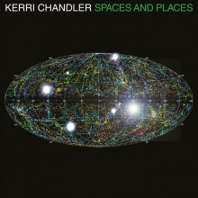 Kerri Chandler – Spaces & Places (Kaoz Theory)