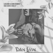 Luciano, Dani Ramos - How Soon Is Now (Vatos Locos)