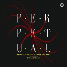 Rafael Cerato & Aves Volare - Perpetual (Dear Deer)
