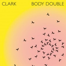  Clark - Body Double (Warp)