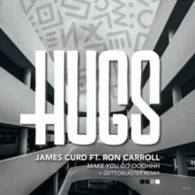 James Curd, Ron Carroll - Make You Go Ooohhh (HUGS)